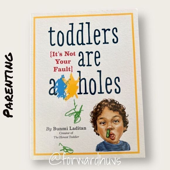 Bundle Sale 3 for $15 | Toddlers are A**holes {It’s not your fault} READ - Picture 1 of 10